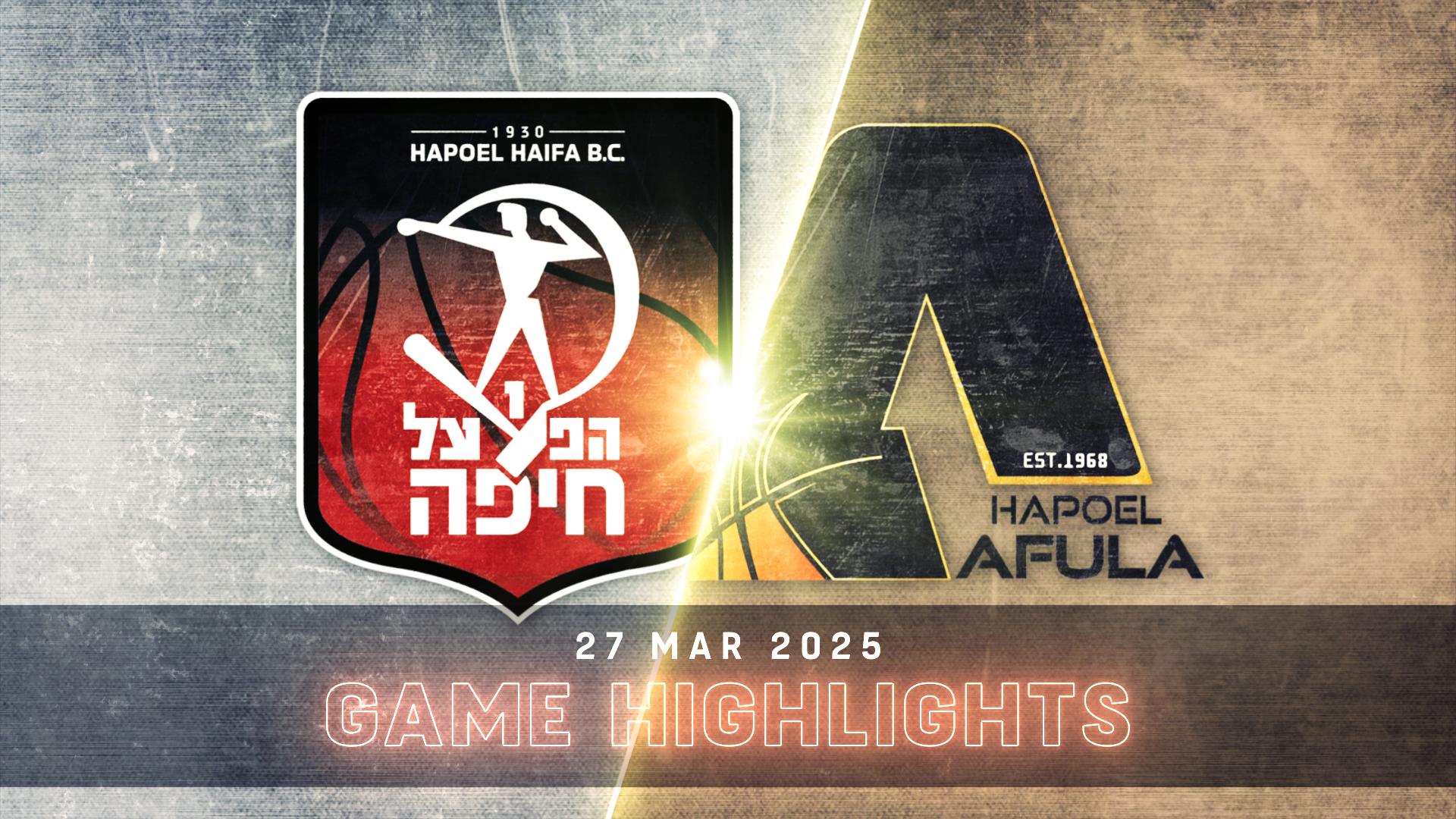 Hapoel Haifa vs. Hapoel Afula - Game Highlights